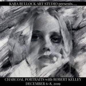 CHARCOAL PORTRAITS WITH ROBERT KELLEY, DECEMBER 6-8, 2019